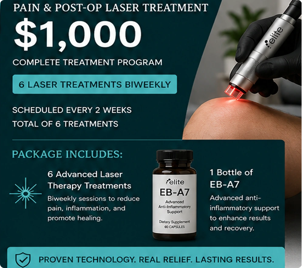 Pain & Post-Op Laser Treatment package for $1,000: 6 biweekly laser therapy sessions with elite laser device applied to skin, plus 1 bottle of EB-A7 anti-inflammatory supplement
