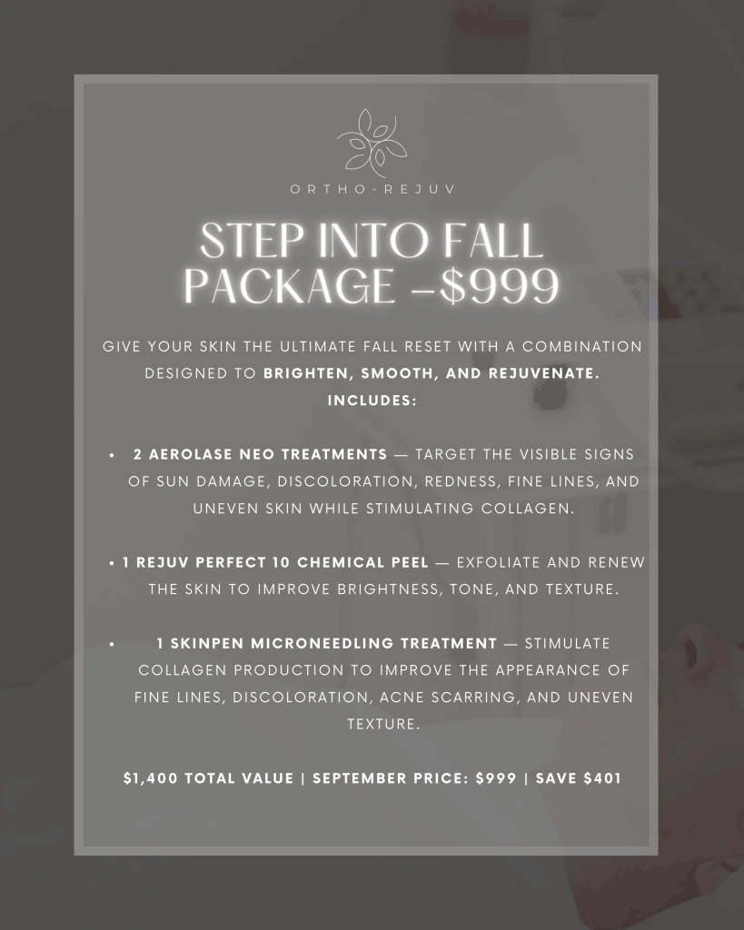 Ortho-Rejuv Step Into Fall Package promotion for $999, including AeroLase NEO treatments, Rejuv Perfect 10 chemical peel, and SkinPen microneedling
