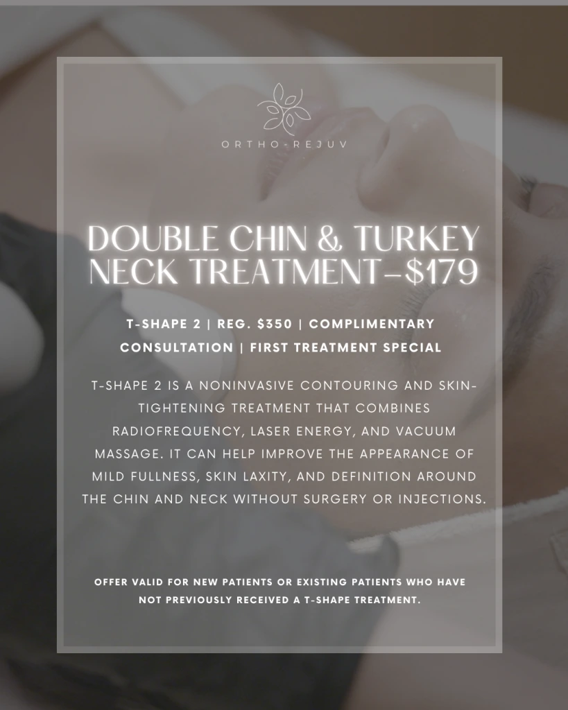 Ortho-Rejuv logo and promotion for Double Chin & Turkey Neck Treatment—$179 T-Shape 2 special