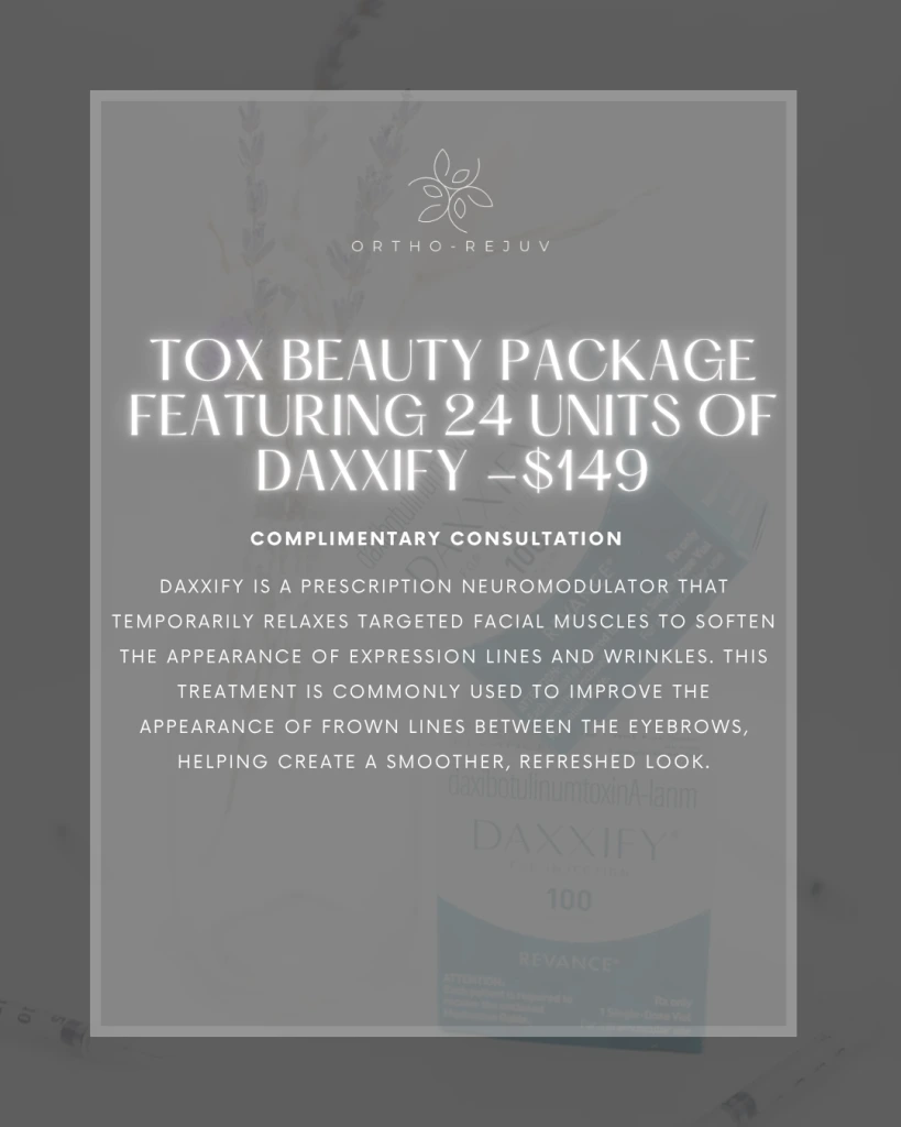 Ortho-Rejuv Tox Beauty Package featuring 24 units of Daxxify for $149, with complimentary consultation details