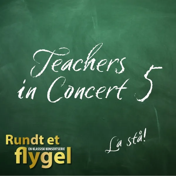 Rundt et flygel – Teachers in concert 5