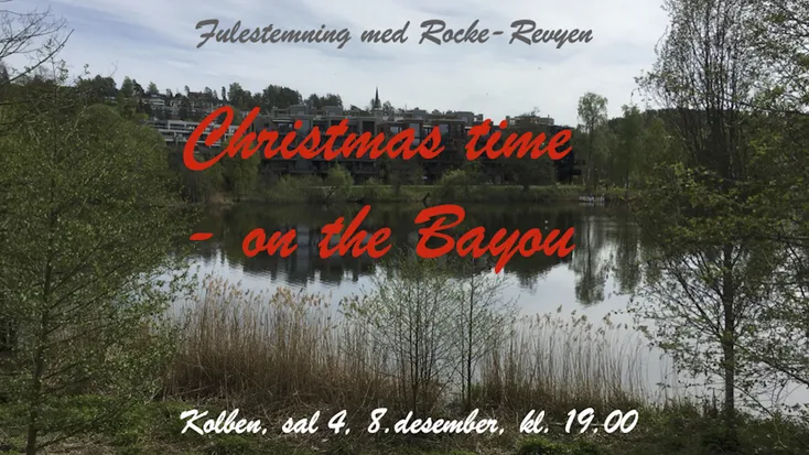Rocke-Revyen – Christmas time, On the Bayou