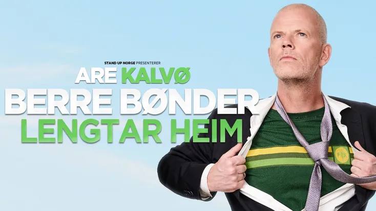 Stand Up Norge AS presenterer «ARE KALVØ – BERRE BØNDER LENGTAR HEIM»