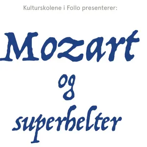Kulturskolene i Follo presenterer: Mozart og superhelter