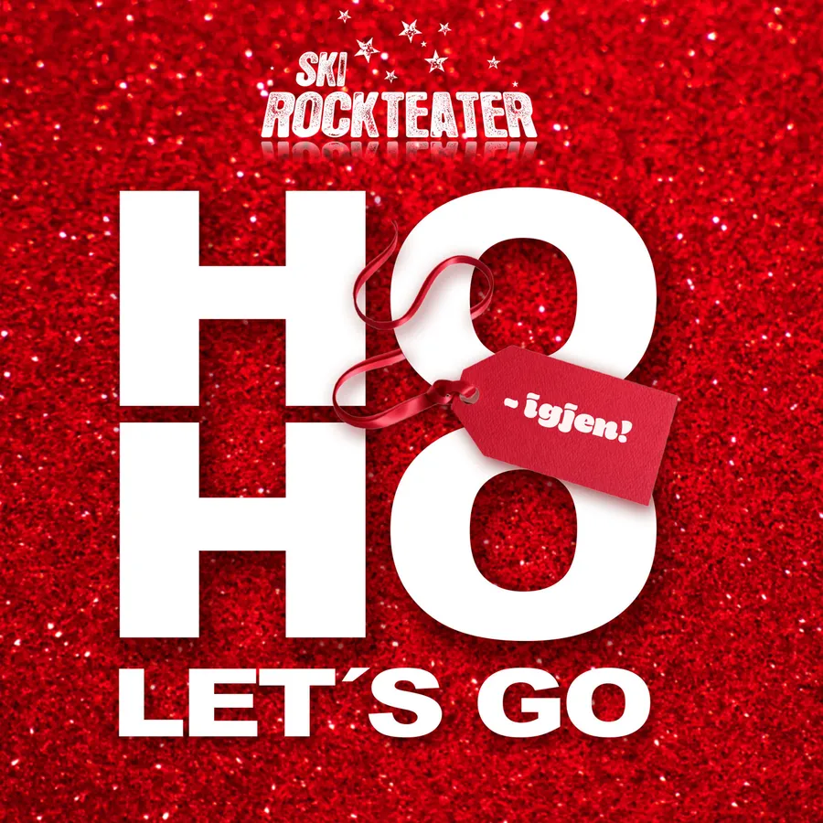 Ski Rockteater: Ho Ho Let’s Go – Igjen!