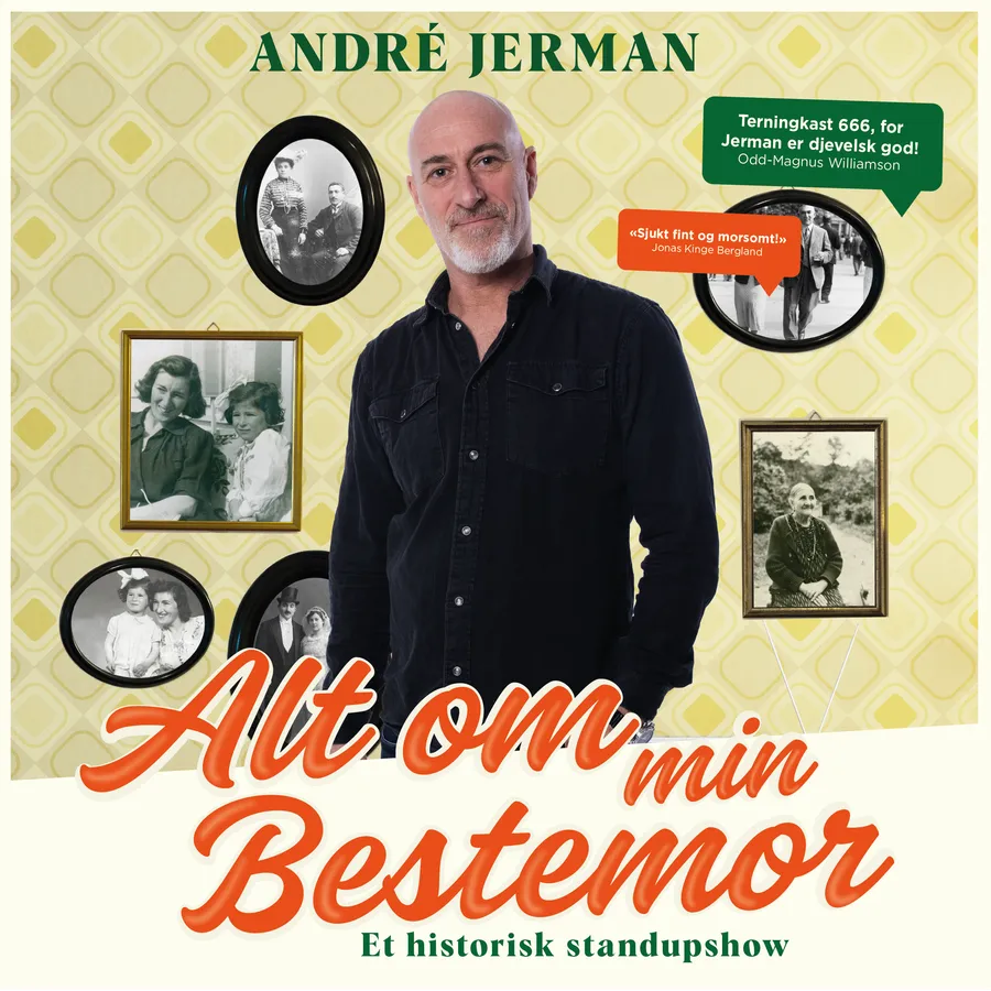 Alt om min bestemor – En historisk standupforestilling av og med André Jerman
