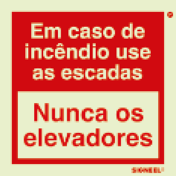 Sinal de em caso de incêndio usar as escadas, nunca os elevadores (PVC fotoluminescente. Paralelo à Parede.150x150)