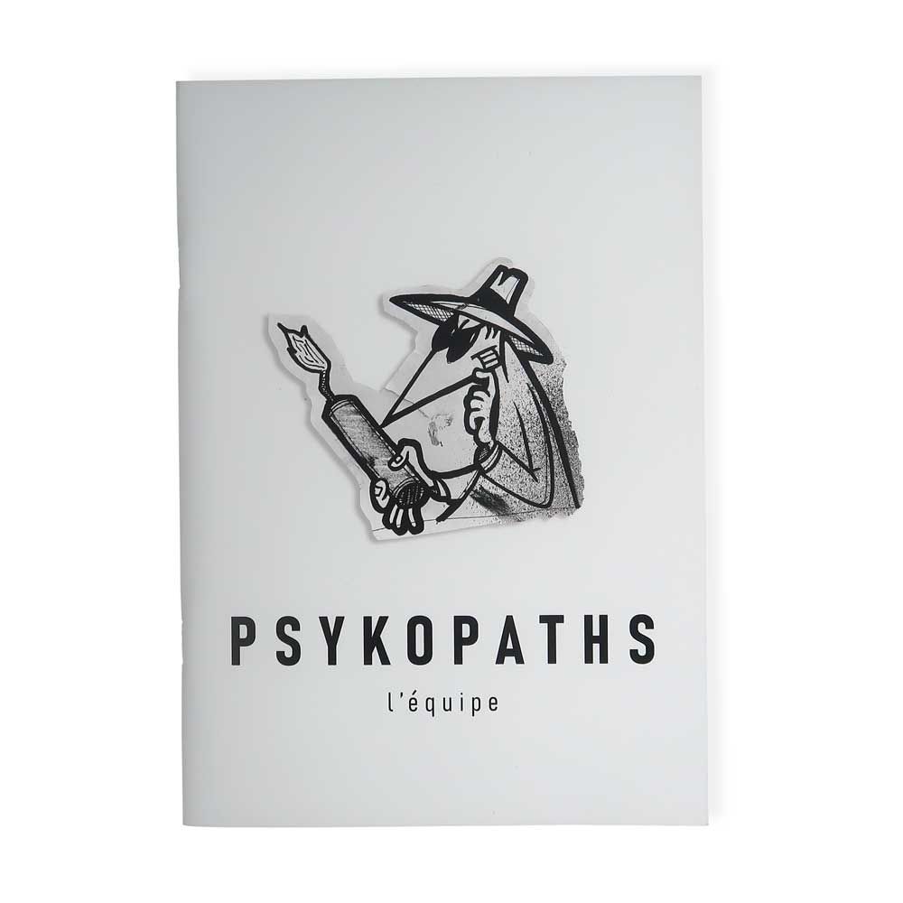 PSYKOPATHS - L' equipe - Zine