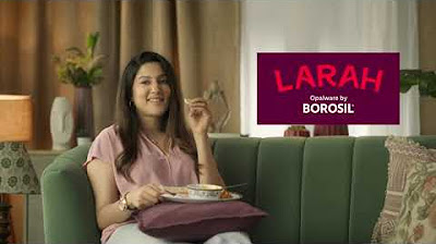 Larah Opalware by Borosil launches film to unveil new brand identity