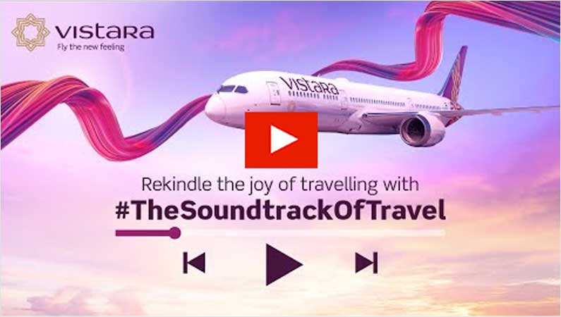 Vistara rekindles joy of travelling with #thesoundtrackoftravel campaign