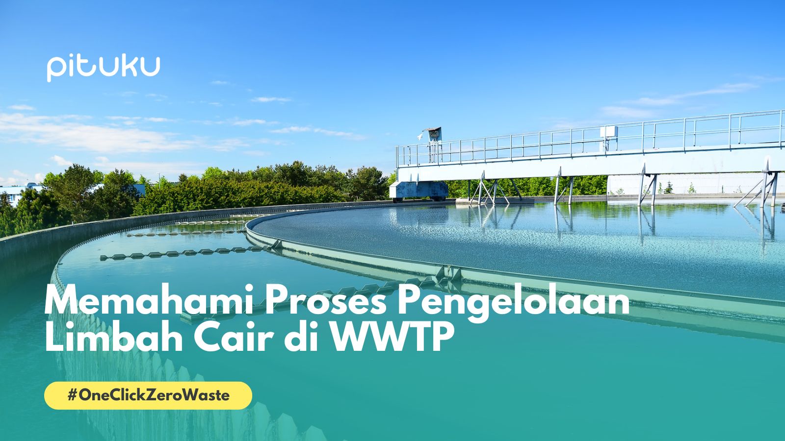 Memahami Proses Pengelolaan Limbah Cair di WWTP