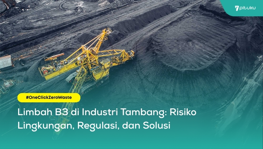 Limbah B3 di Industri Tambang: Risiko Lingkungan, Regulasi, dan Solusi