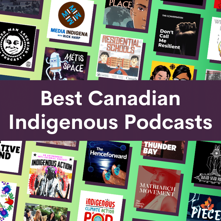 The 25 Best Canadian Indigenous Podcasts