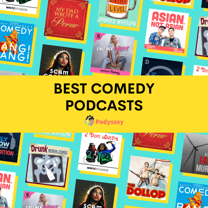 10 Best Comedy Podcasts of All Time Podyssey Podcasts