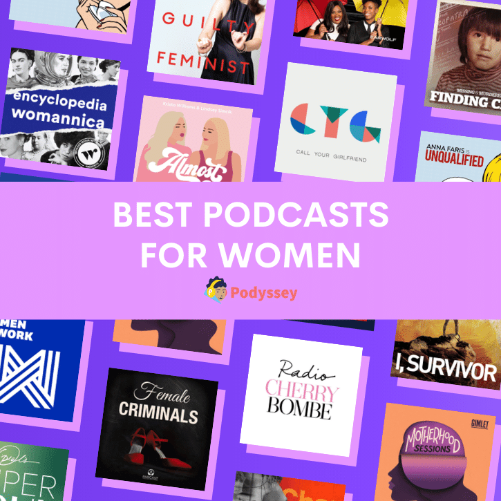 14 Best Podcasts for Women Podyssey Podcasts