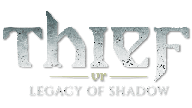 Thief VR - Legacy of Shadow