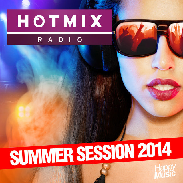 Hotmixradio - Summer Session 2014