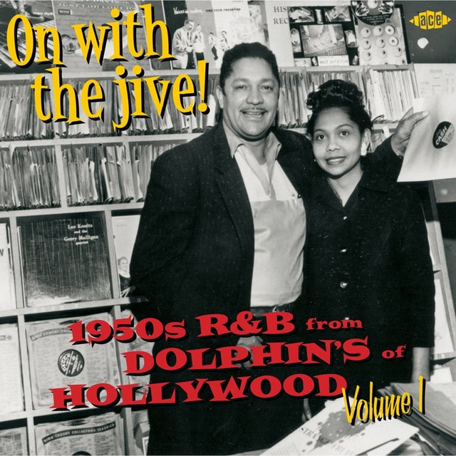 Couverture de On With the Jive! 1950S R&B from Dolphin's of Hollywood Vol. 1