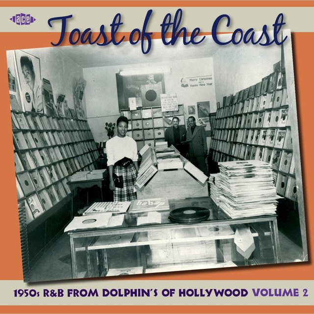 Couverture de Toast of the Coast: 1950S R&B from Dolphin's of Hollywood Vol. 2