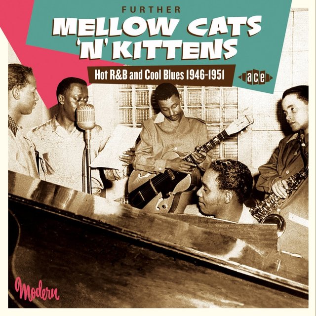 Couverture de Further Mellow Cats'n'Kittens: Hot R&B and Cool Blues 1946-1951
