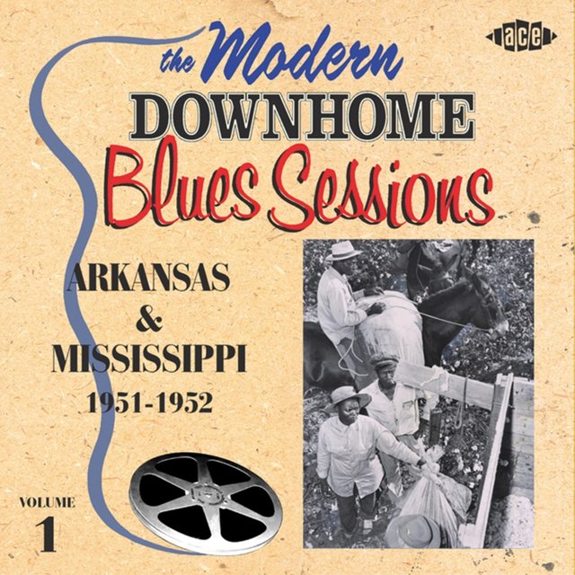 Couverture de The Modern Down Home Blues Sessions: Arkansas & Mississippi Vol 1