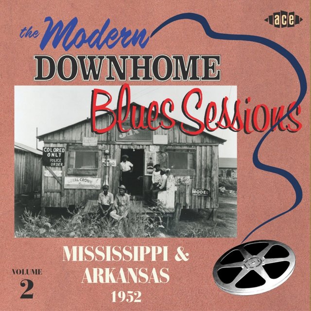Couverture de The Modern Downhome Blues Sessions Vol 2: Mississippi & Arkansas 1952