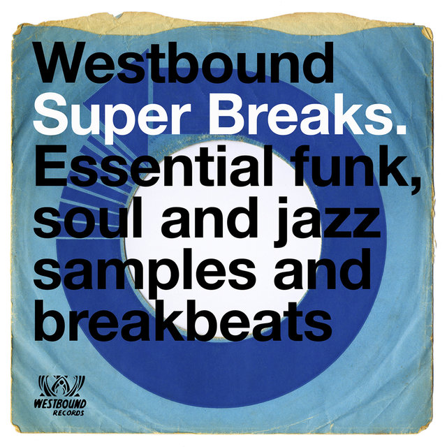 Couverture de Westbound Super Breaks - Essential Funk, Soul And Jazz Samples And Breakbeats