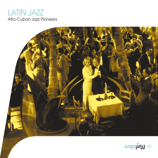 Saga Jazz: Latin Jazz (Afro-Cuban Jazz Pioneers)