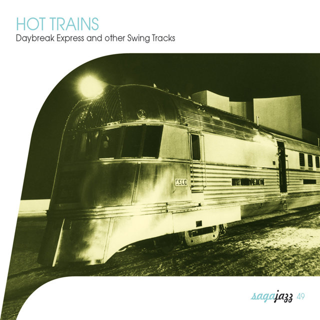 Couverture de Saga Jazz: Hot Trains-Daybreak Express and Other Swing Tracks