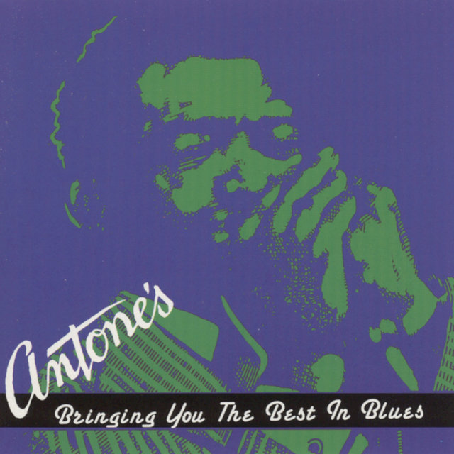 Couverture de Antone's--Bringing You the Best in Blues