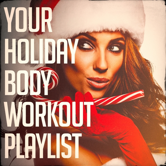 Couverture de Your Holiday Body Workout Playlist