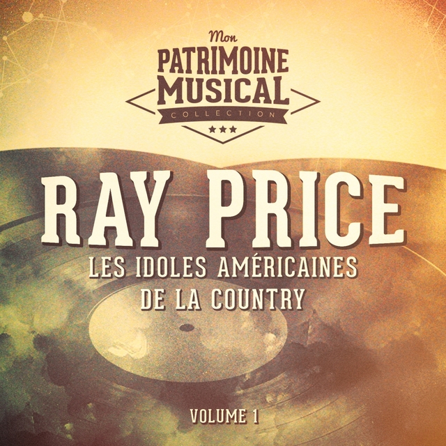 Les Idoles Américaines De La Country: Ray Price, Vol. 1