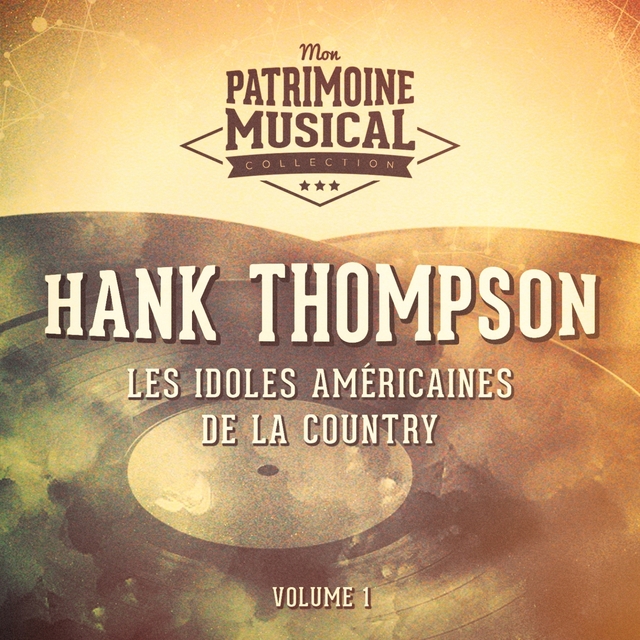 Les Idoles Américaines De La Country: Hank Thompson, Vol. 1