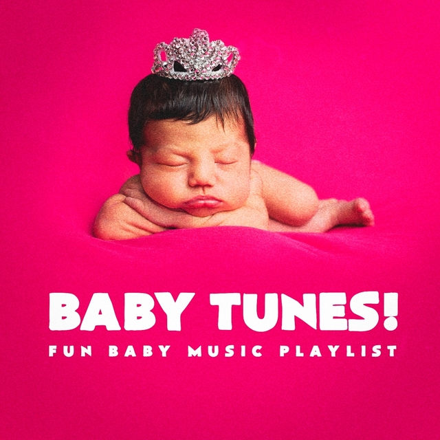 Couverture de Baby Tunes! - Fun Baby Music Playlist