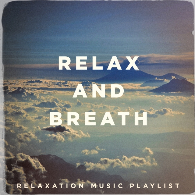 Couverture de Relax and breath - relaxation music playlist