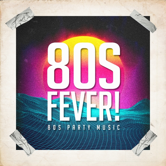 80S Fever! - 80S Party Music