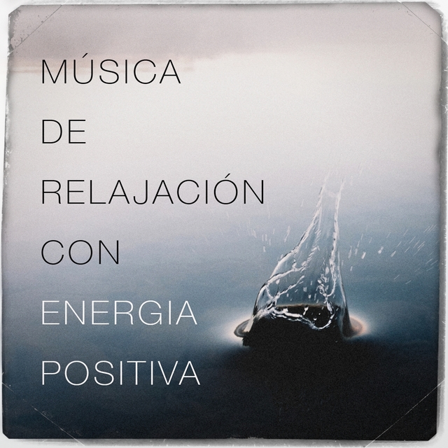 Música de Relajación Con Energía Positiva