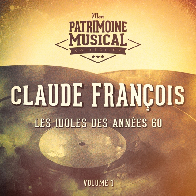 Les idoles des années 60 : claude françois, vol. 1