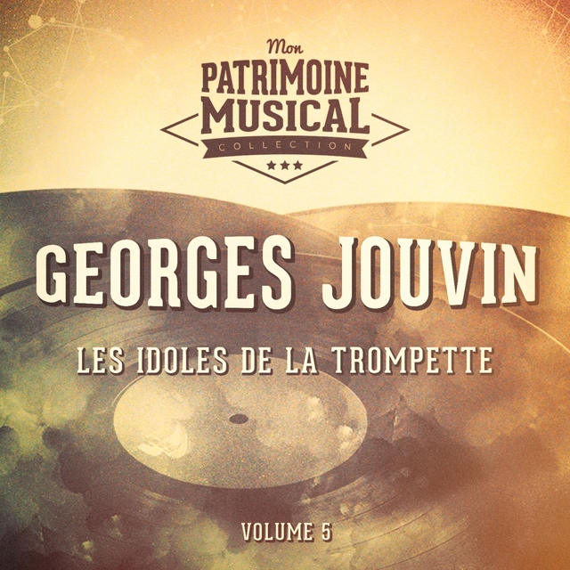 Les idoles de la trompette : georges jouvin, vol. 5