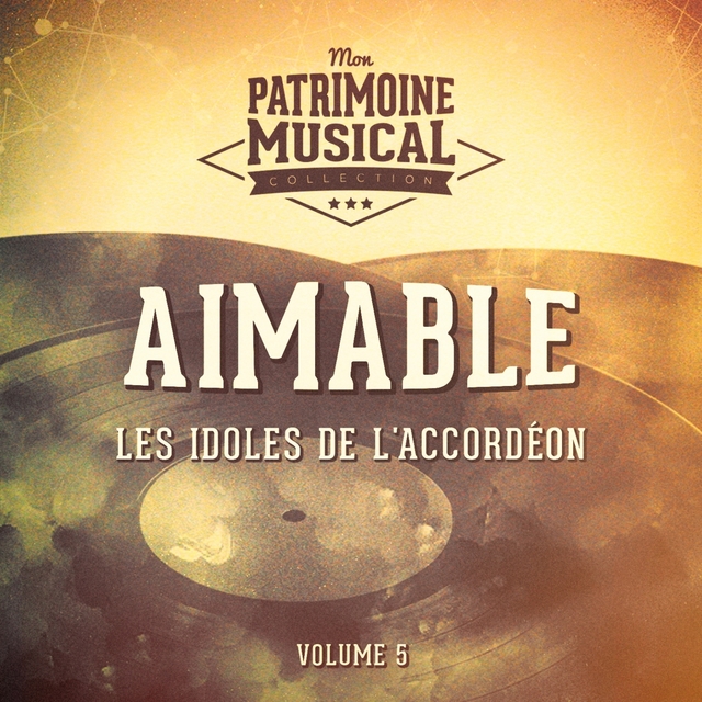 Les idoles de l'accordéon : aimable, vol. 5