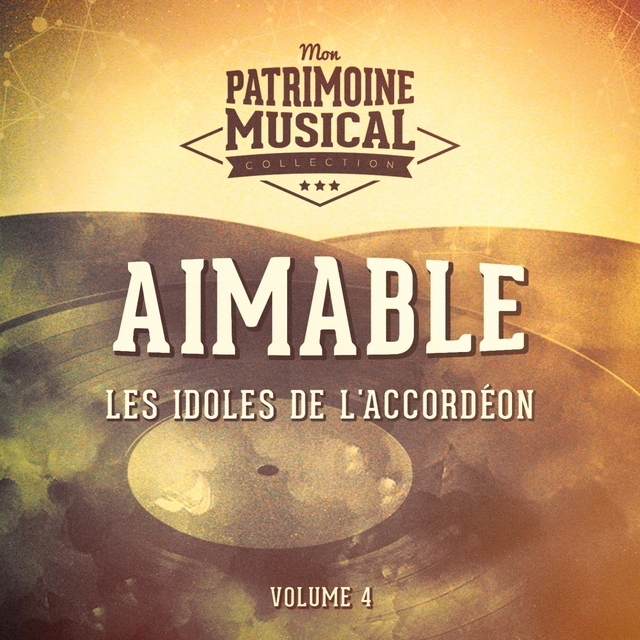 Couverture de Les Idoles de L'Accordéon: Aimable, Vol. 4