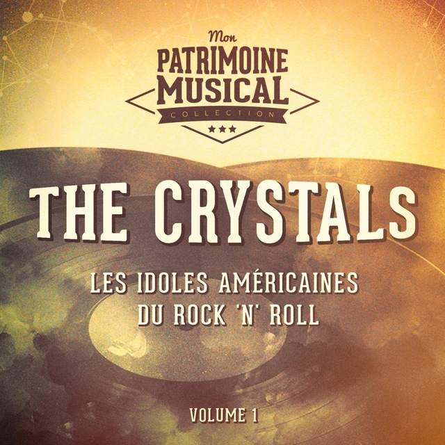 Les Idoles Américaines Du Rock 'N' Roll: The Crystals, Vol. 1