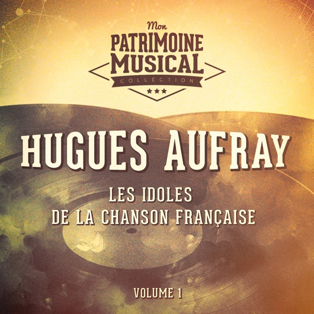 Couverture de Les idoles de la chanson française : hugues aufray, vol. 1