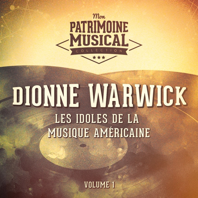 Les Idoles De La Musique Américaine: Dionne Warwick, Vol. 1