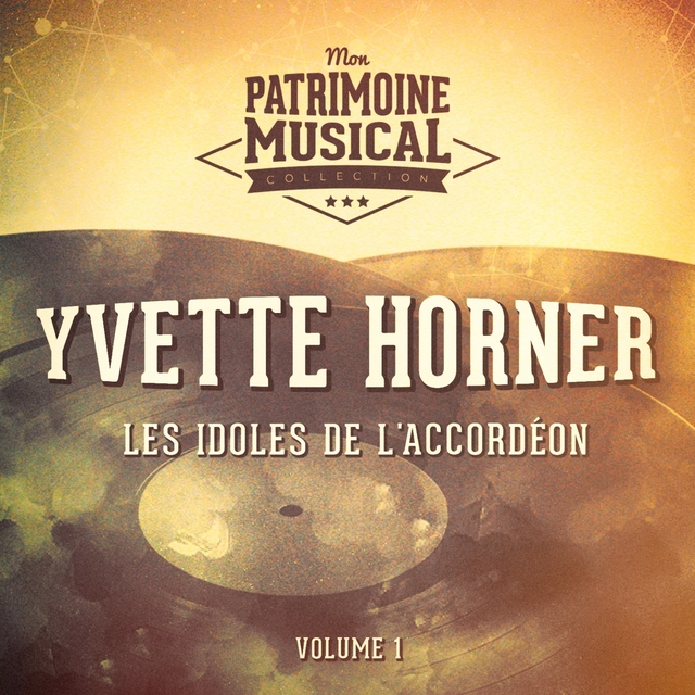 Couverture de Les idoles de l'accordéon : Yvette Horner, Vol. 1