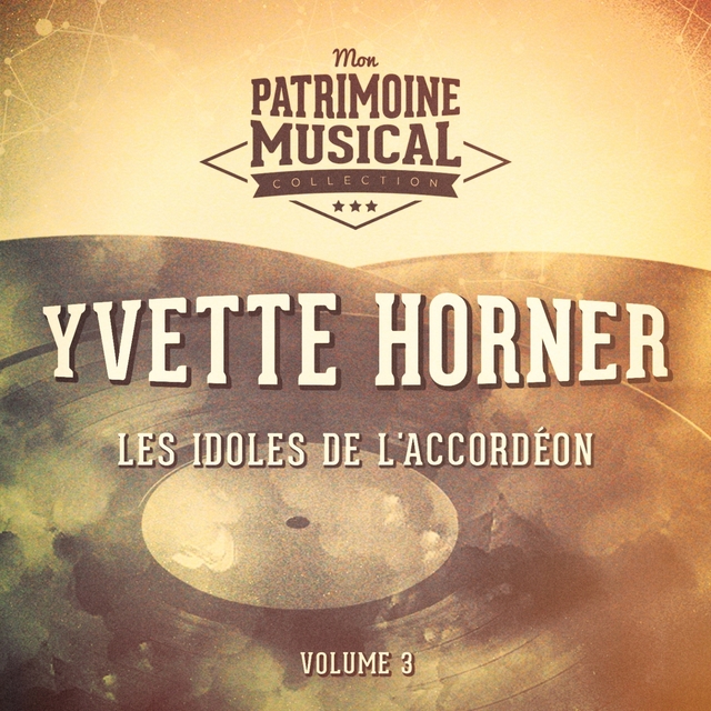 Les Idoles de L'Accordéon: Yvette Horner, Vol. 3