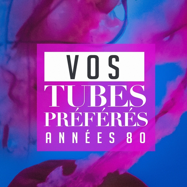 Couverture de Vos tubes préférés : Années 80