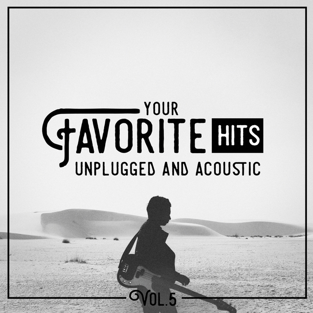 Couverture de Your Favorite Hits Unplugged and Acoustic, Vol. 5