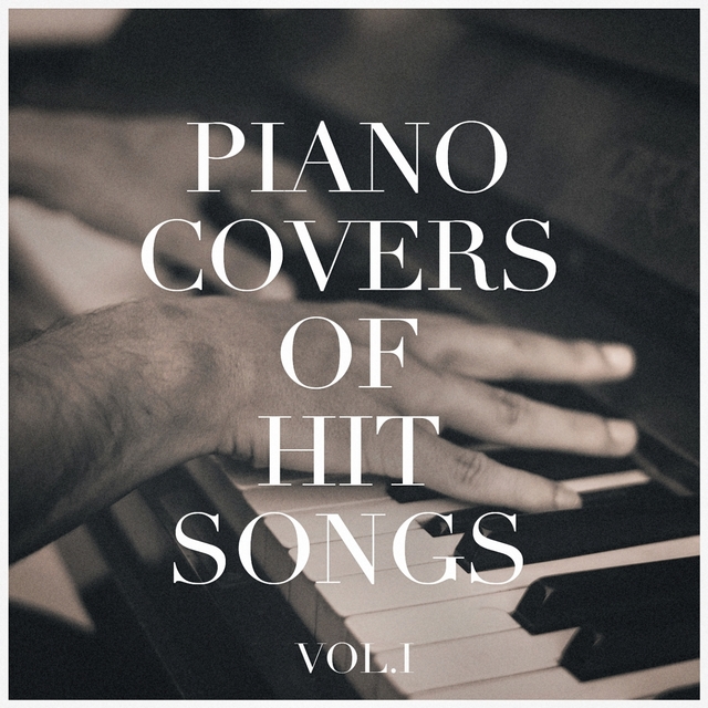 Couverture de Piano Covers of Hit Songs, Vol. 1