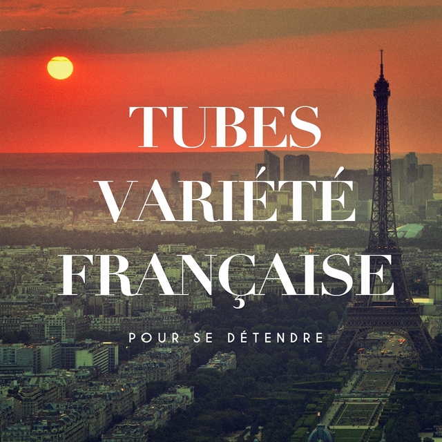 Couverture de Tubes variété française pour se détendre